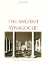Cover: The Ancient Synagogue - Yale University Press