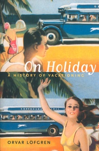 Enlarge image Cover: On Holiday - University of California Press