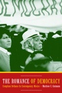 Cover: The Romance of Democracy - University of California Press