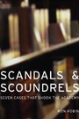 Cover: Scandals and Scoundrels - University of California Press