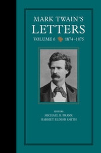 Enlarge image Cover: Mark Twain's Letters, Volume 6 - University of California Press