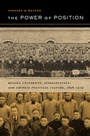 Cover: The Power of Position - University of California Press