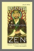 Cover: Seeing through Zen - University of California Press