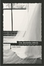 Cover: The Wedding Dress - University of California Press