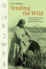 Cover: Tending the Wild - University of California Press