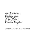 Cover: An Annotated Bibliography of the Holy Roman Empire - Greenwood Press