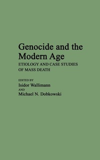 Enlarge image Cover: Genocide and the Modern Age - Praeger Publishers Inc