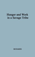 Cover: Hunger and Work in a Savage Society - Praeger Publishers Inc