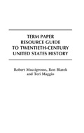 Cover: Term Paper Resource Guide to Twentieth-Century United States History - Greenwood Press