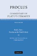 Cover: Proclus: Commentary on Plato's Timaeus: Volume 3, Book 3, Part 1, Proclus on the World's Body - Cambridge University Press