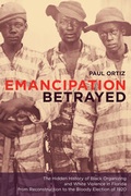 Cover: Emancipation Betrayed - University of California Press