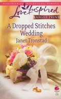 Cover: A Dropped Stitches Wedding - Love Inspired Larger Print