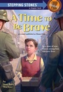 Cover: A Time to Be Brave - Random House Books for Young Readers