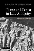 Cover: Rome and Persia in Late Antiquity - Cambridge University Press