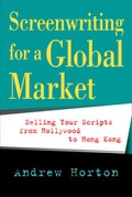 Cover: Screenwriting for a Global Market - University of California Press