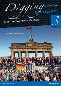 Enlarge image Cover: Digging Deeper 3: Into the Twentieth Century Second Edition Workbook with Projects - Heinemann