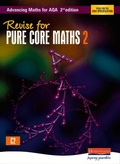 Cover: Revise for Advancing Maths for AQA 2nd edition Pure Core Maths 2 - Heinemann