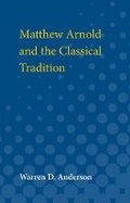 Cover: Matthew Arnold and the Classical Tradition - The University of Michigan Press