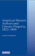 Cover: American Women Authors and Literary Property, 1822-1869 - Cambridge University Press