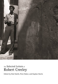 Enlarge image Cover: The Selected Letters of Robert Creeley - University of California Press