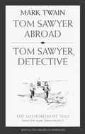 Cover: Tom Sawyer Abroad / Tom Sawyer, Detective - University of California Press