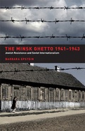 Cover: The Minsk Ghetto 1941-1943 - University of California Press