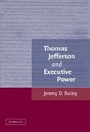 Cover: Thomas Jefferson and Executive Power - Cambridge University Press