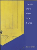 Cover: i never knew what time it was - University of California Press