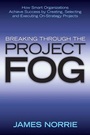 Cover: Breaking Through the Project Fog - Jossey-Bass