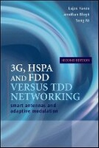 Enlarge image Cover: 3G, HSDPA and FDD Versus TDD Networking - Smart Antennas and Adaptive Modulation, 2e - Wiley