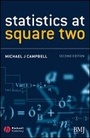 Cover: Statistics at Square Two - Understanding Modern Statistical Applications in Medicine 2e - Wiley