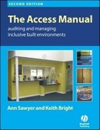 Enlarge image Cover: The Access Manual - Auditing and Managing Inclusive Built Environments 2e - Wiley
