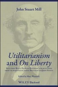 Enlarge image Cover: Utilitarianism and On Liberty: Including Mill's Essay on Bentham' and selections from the writings of Jeremy Bentham and John Austin 2e - Wiley