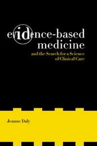 Abbildung von: Evidence-Based Medicine and the Search for a Science of Clinical Care - University of California Press