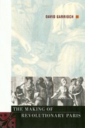 Cover: The Making of Revolutionary Paris - University of California Press