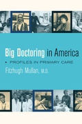 Cover: Big Doctoring in America - University of California Press