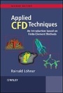 Cover: Applied Computational Fluid Dynamics Techniques - An Introduction Based on Finite Element Methods 2e - Wiley