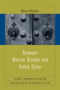 Cover: Between Warrior Brother and Veiled Sister - University of California Press