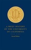 Cover: A Brief History of the University of California - University of California Press