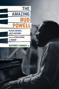 Abbildung von: The Amazing Bud Powell - University of California Press