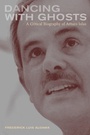 Cover: Dancing with Ghosts - University of California Press