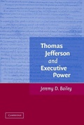 Cover: Thomas Jefferson and Executive Power - Cambridge University Press