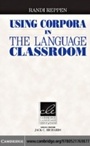Cover: Using Corpora in the Language Classroom - Cambridge University Press
