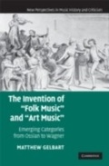 Cover: The Invention of 'Folk Music' and 'Art Music' - Cambridge University Press