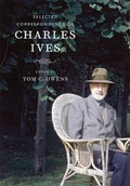 Cover: Selected Correspondence of Charles Ives - University of California Press