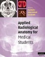 Cover: Applied Radiological Anatomy for Medical Students - Cambridge University Press