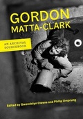 Cover: Gordon Matta-Clark - University of California Press
