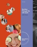 Cover: Nutrition Through the Life Cycle, International Edition - Wadsworth Publishing Co Inc
