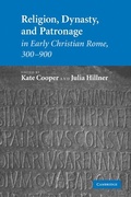 Cover: Religion, Dynasty, and Patronage in Early Christian Rome, 300-900 - Cambridge University Press