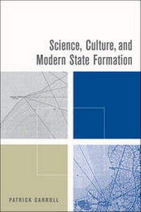 Enlarge image Cover: Science, Culture, and Modern State Formation - University of California Press